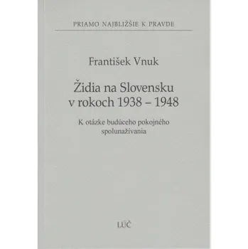Židia na Slovensku v rokoch 1938 - 1948
