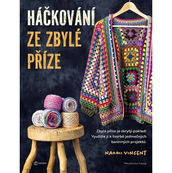 Háčkování ze zbylé příze - Vincent Naomi
