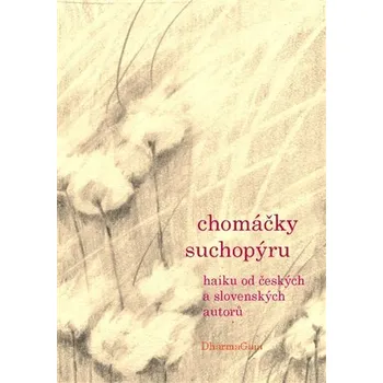 Chomáčky suchopýru - haiku od českých a slovenských autorů