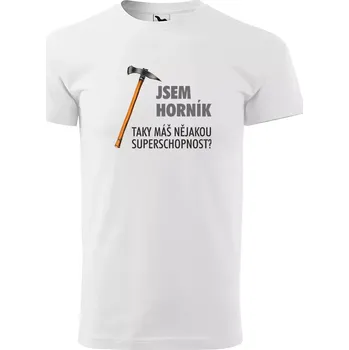 Pánské oblečení Sablio Tričko s potiskem Jsem horník, taky máš nějakou superschopnost? - bílé S