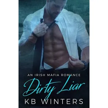 Dirty Liar: An Irish Mafia Romance – Kb Winters (EN)