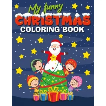 První čtění My Funny Christmas Coloring Book: 20 detailed Christmas and Winter Scenes to color, Santa, Reindeer, Snowmen, Penguins, Animals and Children, great Fu – Joyful Color Publishing (EN)