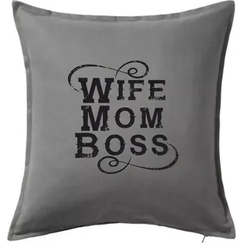 Polštář Wife mom boss - Polštář 50x50 - 50x50 - Pouze potah ( Tmavě šedý melír )