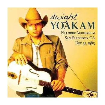 Zahraniční hudba CD Dwight Yoakam: Fillmore Auditorium San Francisco, CA Dec. 31, 1985 2017