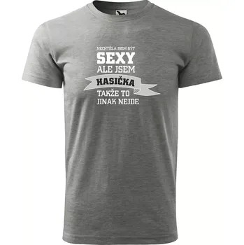 Pánské oblečení Sablio Tričko s potiskem Nechtěla jsem být sexy, ale jsem hasička - šedé L