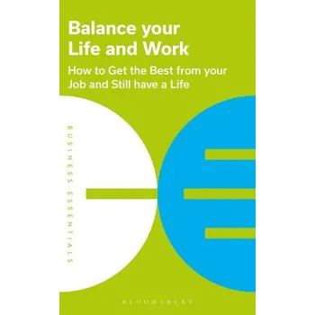 Balance Your Life and Work - Publishing, Bloomsbury