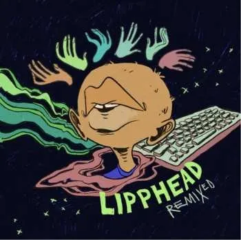 Hudba LP Lipphead: Lipphead Remixed 2020