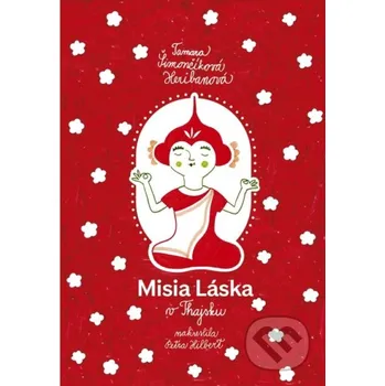 Kniha Misia Láska v Thajsku - Petra Hilbert (ilustrátor), Tamara Šimončíková Heribanová Stonožka