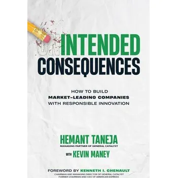 Cizojazyčná kniha Intended Consequences: How to Build Market-Leading Companies with Responsible Innovation - Taneja, Hemant a Maney, Kevin a Chenault, Kenneth