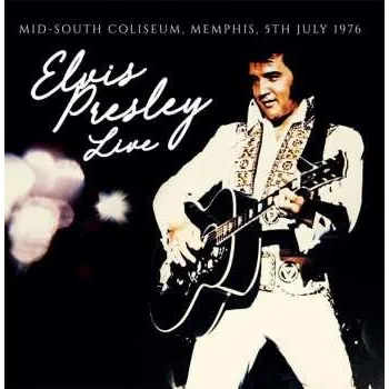Zahraniční hudba 2CD Elvis Presley: Elvis Presley Live Mid-South Coliseum, Memphis, 5th July 1976 2022 2CD