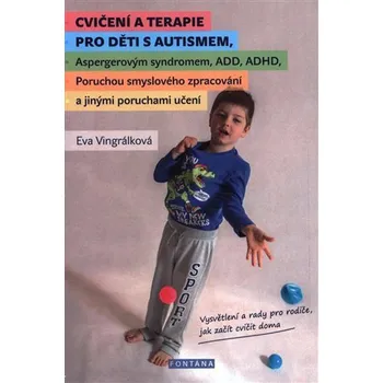 Cvičení a terapie pro děti s autismem, Aspergerovým syndromem, ADD, ADHD, Poruchou smyslového zpracování a jinými poruchami učení
