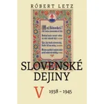 Slovenské dejiny V: 1938 - 1945 – Róbert Letz (SK)
