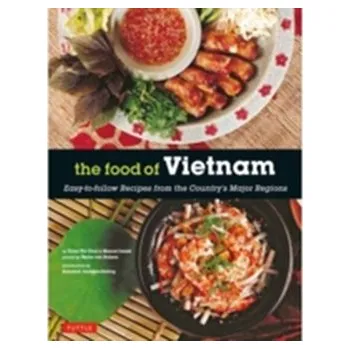The Food of Vietnam - Choi, Trieu Thi; Isaak, Marcel