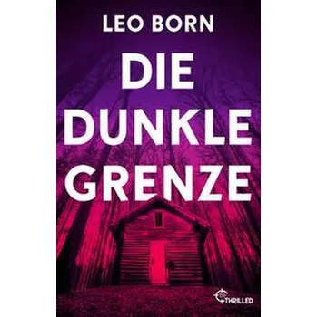 Die dunkle Grenze - Born, Leo