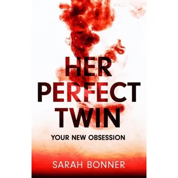 Her Perfect Twin - Bonner, Sarah M. (City University of New York, USA); Chen, Peggy P. (City University of New York, USA. ) [EN] (2022, Firma, Hodder & Stoughton General Division)
