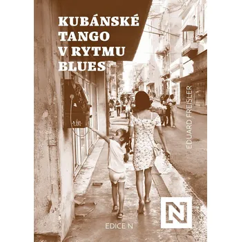 Literární cestopis Kubánské tango v rytmu blues - Eduard Freisler (2025, brožovaná)