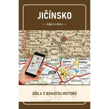 CBS Nakladatelství s.r.o. Porovnávací mapa Jíčínsko - historická a současná mapa regionu s aplikací MAP Explorer