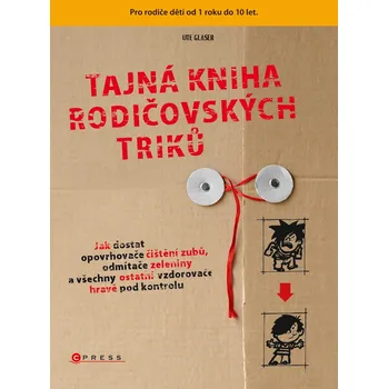 Tajná kniha rodičovských triků - Ute Glaser