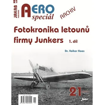 AEROspeciál 21 Fotokronika letounů firmy Junkers 1. díl