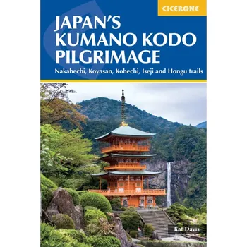 Cicerone průvodce Japan's Kumano Kodo Pilgrimage anglicky
