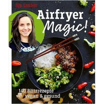 Airfryer Magic! - Lauber, Ilja