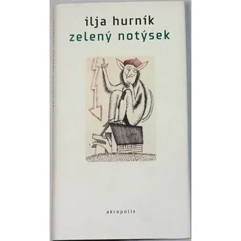 Literární biografie Hurník Ilja - Zelený notýsek