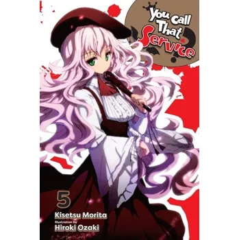 You Call That Service?, Vol. 5 (light novel) - Morita, Kisetsu