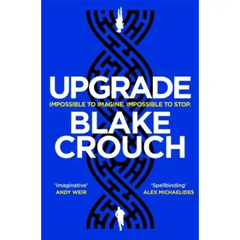 Cizojazyčná kniha Upgrade, 1. vydání brožovaná Blake Crouch