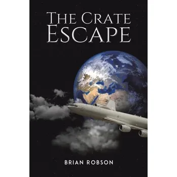 The Crate Escape - Wyke, Terry; Robson, Brian; Dodge, Martin