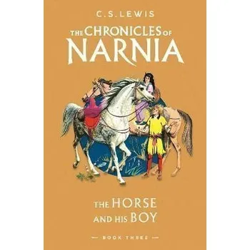 Cizojazyčná kniha The Horse and His Boy (The Chronicles of Narnia, Book 3)