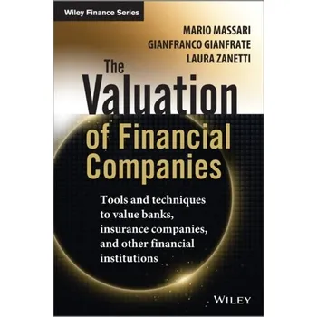 The Valuation of Financial Companies - Massari, Mario; Gianfrate, Gianfranco; Zanetti, Laura