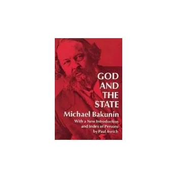 Cizojazyčná kniha God and the State - Bakunin, Mikhail a Avrich, Paul