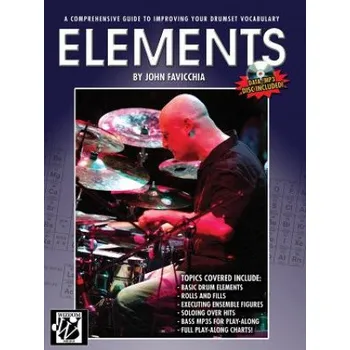 Elements, w. MP3-CD: A Comprehensive Guide to Improving Your Drumset Vocabulary. Mit MP3-Play-along – John Favicchia (EN)