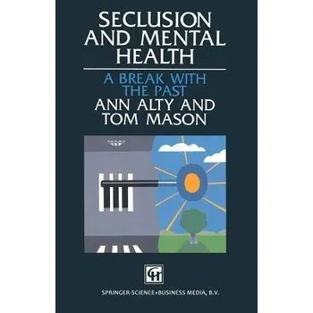 Učebnice Seclusion and Mental Health - Alty, Ann a Mason, Tom