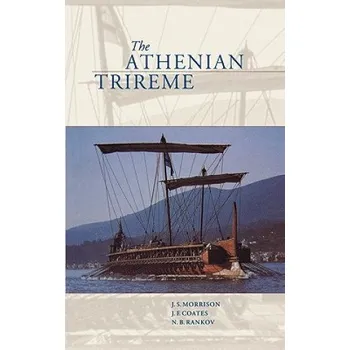 Athenian Trireme: The History and Reconstruction of an Ancient Greek Warship – J. S. MorrisonJ. F. CoatesN. B. Rankov (EN)