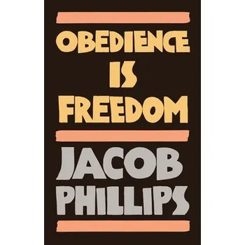 Obedience is Freedom - Phillips, Jacob (St Mary's University, Twickenham)