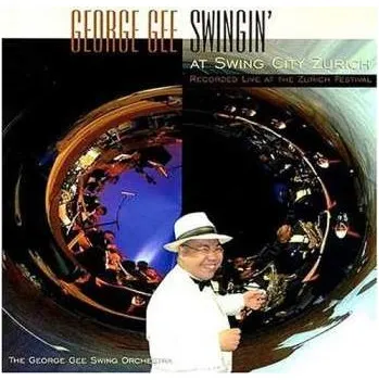 Zahraniční hudba CD George Gee: Swingin' At Swing City Zurich 2004