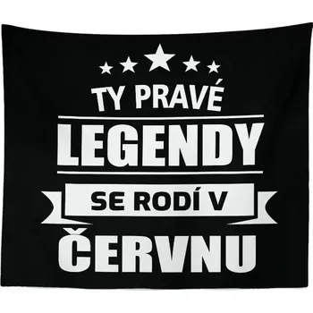 deka Sablio Deka Ty pravé legendy se rodí v červnu: 150x120 cm