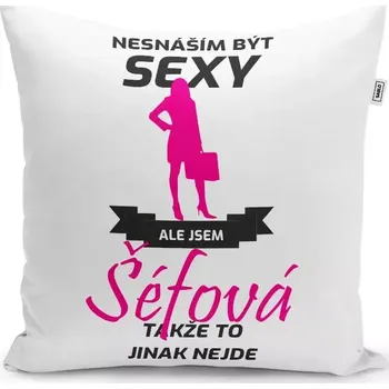 Polštář Sablio Polštář Nesnáším být sexy, ale jsem šéfová: 40x40 cm
