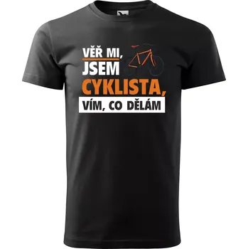 Sablio Tričko s potiskem Věř mi, jsem cyklista - černé 5XL