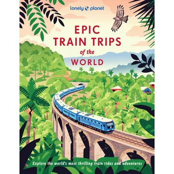 Cizojazyčná kniha Lonely Planet Epic Train Trips of the World