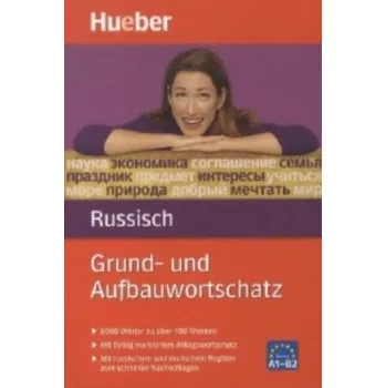 Cizojazyčná kniha Grund- und Aufbauwortschatz Russisch: 8 000 Wörter zu über 100 Themen / Buch. 8000 Wörter zu über 100 Themen – Carola Hamann,Natalia Wienecke (DE)