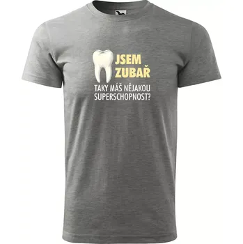 Pánské tričko Sablio Tričko s potiskem Jsem zubař, taky máš nějakou superschopnost? - šedé 5XL
