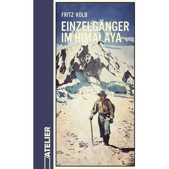 Literární cestopis Einzelgänger im Himalaya - Kolb, Fritz