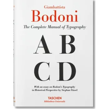 Umění Giambattista Bodoni. Manuel Typographique – Stephan Fussel (FR)