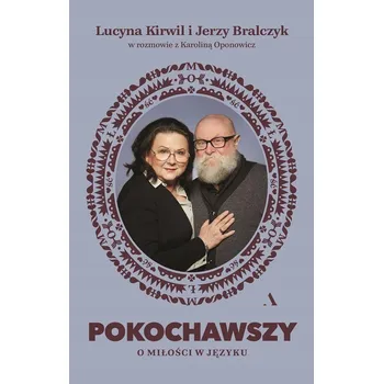 Pokochawszy. O miłości w języku prof. Jerzy Bralczyk