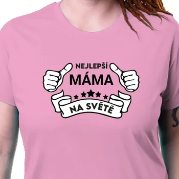 Dámské tričko Tričko Pro maminky | Tričko Nejlepší máma