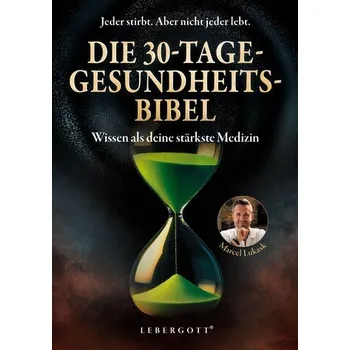 Die 30-Tage-Gesundheitsbibel - Lukask, Marcel