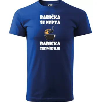 Sablio Tričko s potiskem Babička se neptá, babička servíruje - modré 5XL