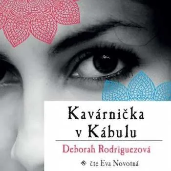 Zahraniční hudba CD Eva Novotná: Rodriguez: Kavárnička v Kábulu (MP3-C 2019